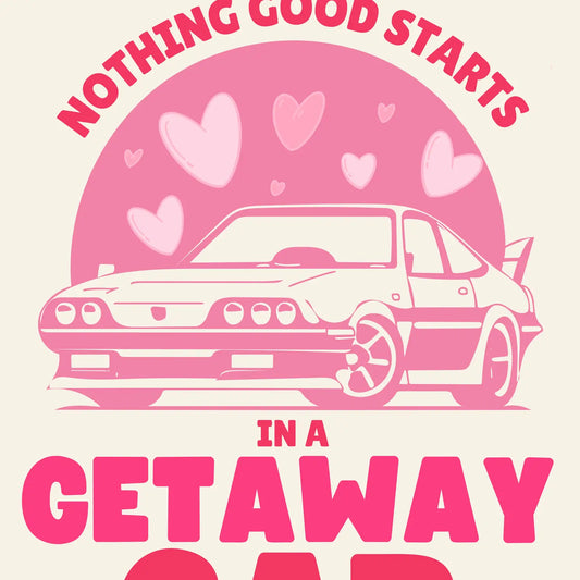 NOTHING GOOD STARTS IN A GETAWAY CARD A4 PINK